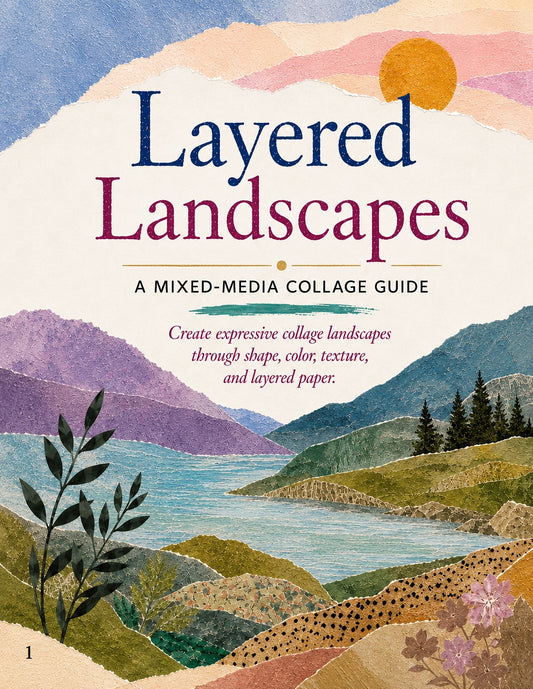 Layered Landscapes: A Mixed-Media Collage Guide